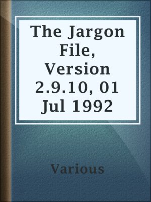cover image of The Jargon File, Version 2.9.10, 01 Jul 1992